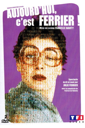 Julie Ferrier : Aujourd'hui c'est Ferrier ! poster