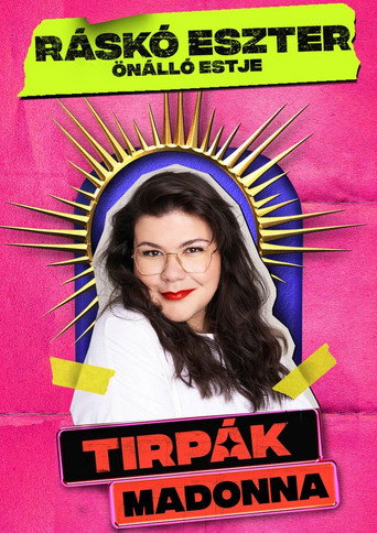 Movie poster for Dumaszínház: Tirpák Madonna - Ráskó Eszter önálló estje (2022)