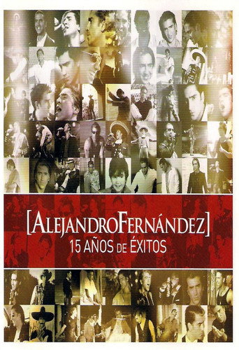 Movie poster for Alejandro Fernández: 15 Años De Exitos (2007)