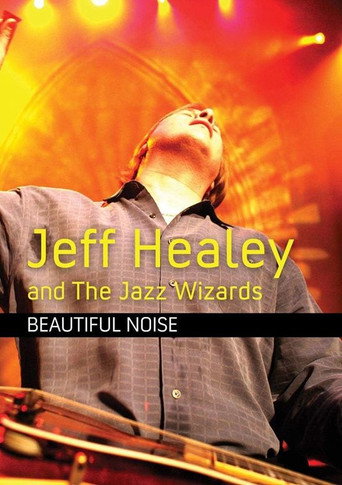 Movie poster for Jeff Healey and the Jazz Wizards: Beautiful Noise (2009)