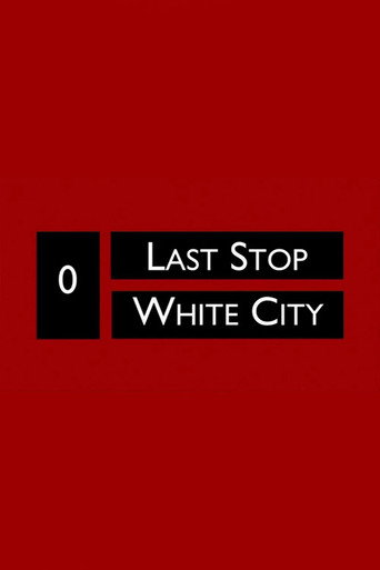Last Stop White City poster