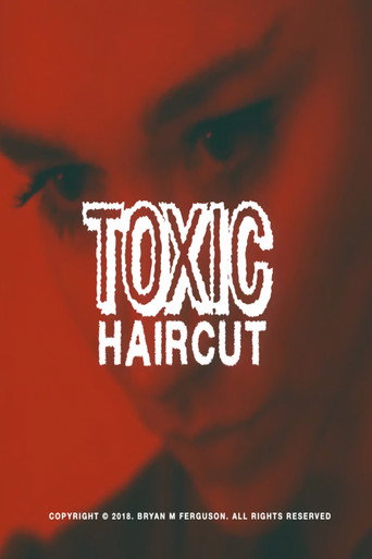 Movie poster for Toxic Haircut (2018)