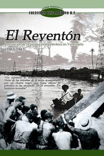 Movie poster for El Reventón I: Los inicios de la producción petrolera en Venezuela (1883 - 1943) (2007)