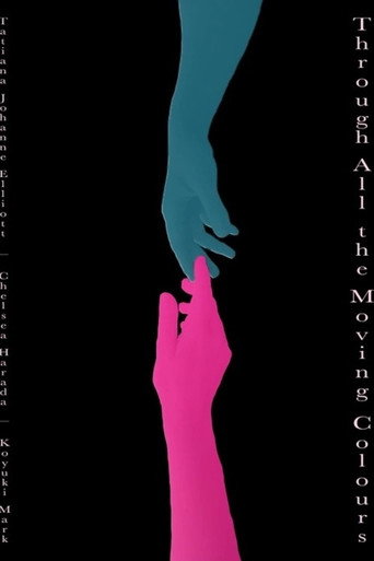Movie poster for Through All the Moving Colours (2025)