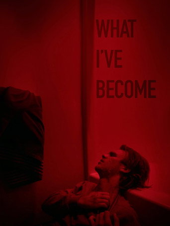 Movie poster for What I've Become (2024)