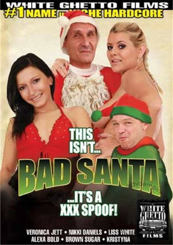 Movie poster for This Isn't Bad Santa... It's a XXX Spoof! (2011)