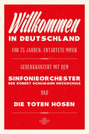Die Toten Hosen: Entartete Musik Willkommen in Deutschland - Ein Gedenkkonzert poster