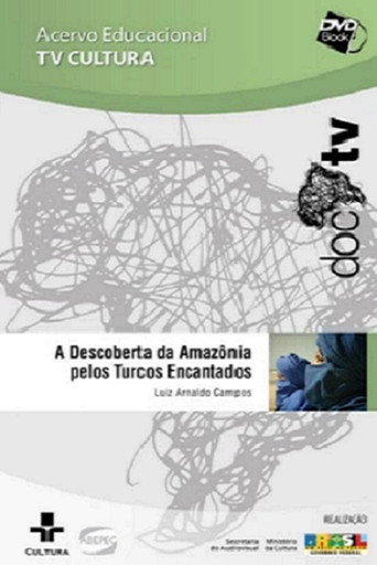 Movie poster for A descoberta da Amazônia pelos turcos encantados (2005)