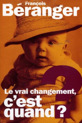Movie poster for François Beranger - Le vrai changement c'est quand ? (2004)