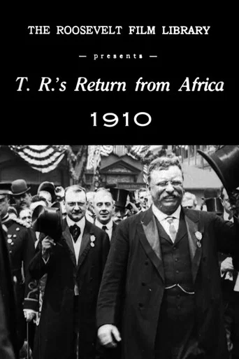 Movie poster for Theodore Roosevelt's Return from Africa (1910)