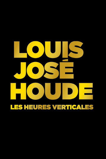 Movie poster for Louis-José Houde : Les heures verticales (2015)