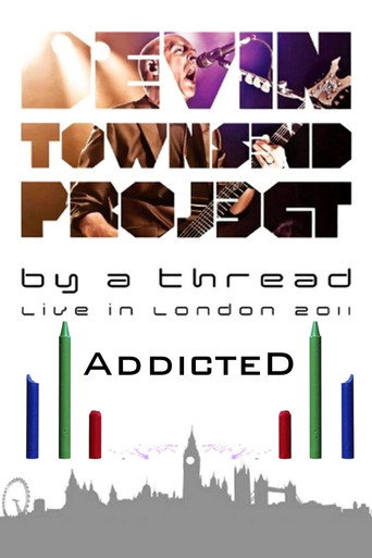 Movie poster for Devin Townsend: By A Thread Addicted London (2012)