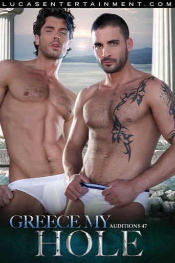 Movie poster for Auditions 47: Greece My Hole (2012)