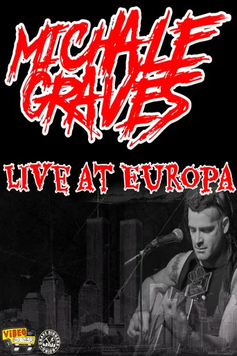Movie poster for Michale Graves Live at Europa (2013)