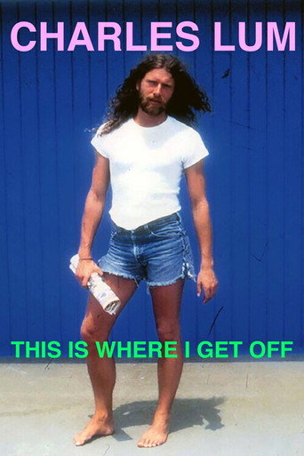 Movie poster for Charles Lum: This Is Where I Get Off (2022)