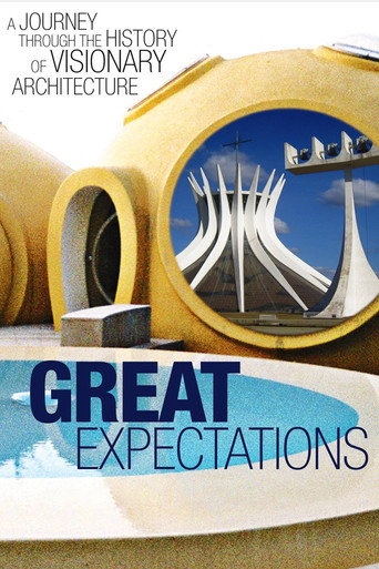 Movie poster for Great Expectations: A Journey Through the History of Visionary Architecture (2007)