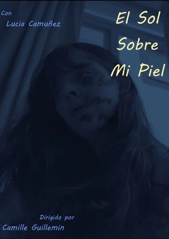 Movie poster for El Sol Sobre Mi Piel (2025)