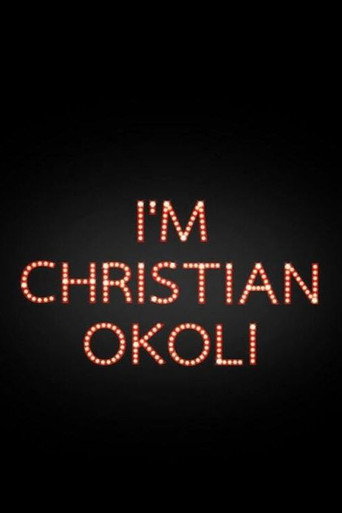 Movie poster for I'm Christian Okoli (2014)
