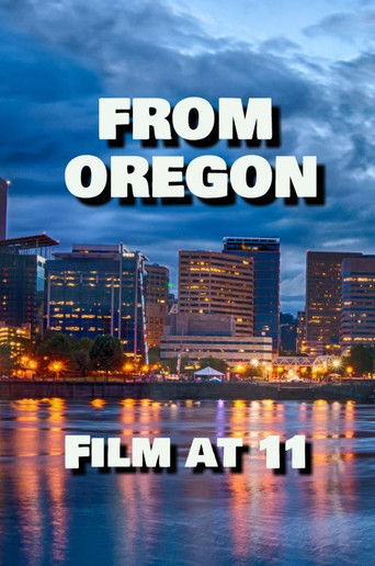 Movie poster for From Oregon, Film at 11 (2017)