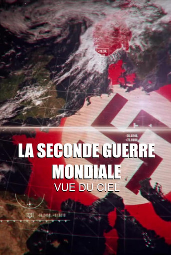 Movie poster for La seconde guerre mondiale vue du ciel (2012)