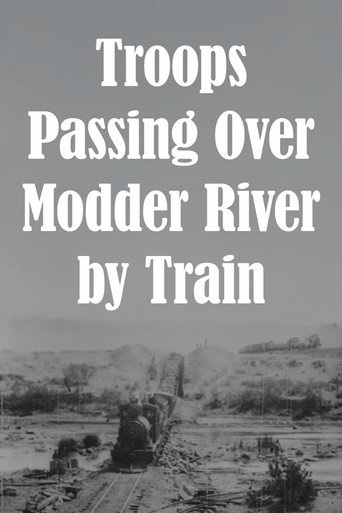 Movie poster for Troops Passing Over Modder River by Train (1899)