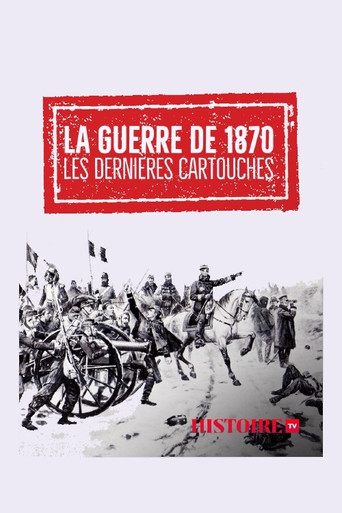 Movie poster for La guerre de 1870 - Les dernières cartouches (2022)