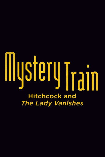 Movie poster for Mystery Train: Hitchcock and The Lady Vanishes (2007)