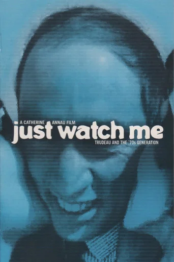 Movie poster for Just Watch Me: Trudeau and the 70's Generation (1999)