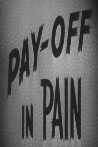 Movie poster for Pay-Off In Pain (1948)