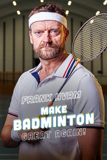 Series poster for Frank Hvam: Make Badminton Great Again (2022)