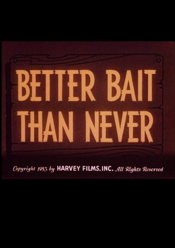 Movie poster for Better Bait Than Never (1953)