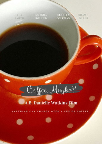 Movie poster for Coffee... Maybe? (2018)