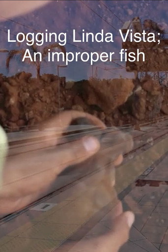 Movie poster for Logging Linda Vista; An improper fish (2022)