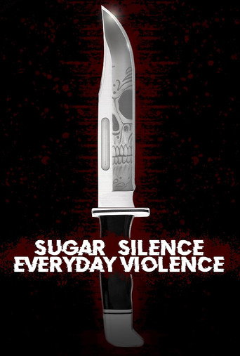 Movie poster for Sugar, Silence and Everyday Violence