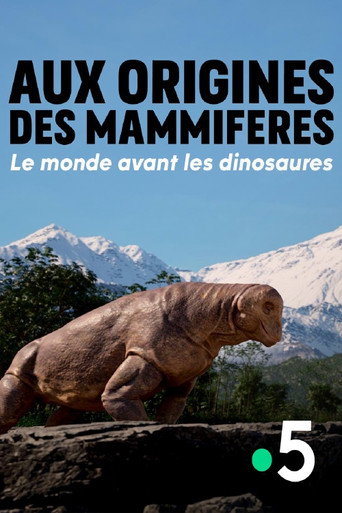 Series poster for Aux Origines des mammifères : le monde avant les dinosaures (2025)