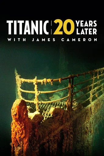 Movie poster for Titanic: 20 Years Later with James Cameron (2017)