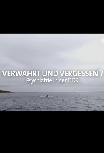 Movie poster for Verwahrt und vergessen? Psychiatrie in der DDR (2022)