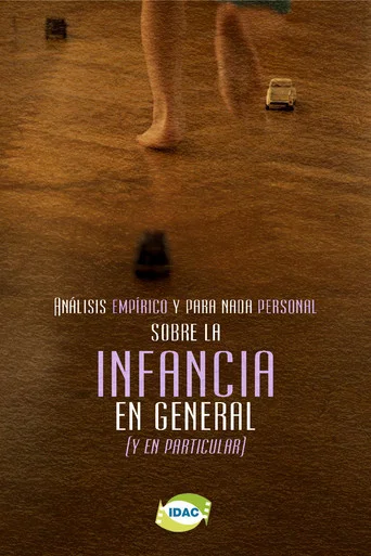 Movie poster for Análisis Empírico y Para Nada Personal Sobre la Infancia en General (y en Particular). (2025)