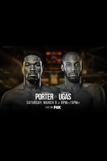 Movie poster for Shawn Porter vs. Yordenis Ugas (2019)