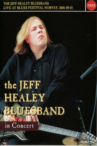 Movie poster for The Jeff Healey Bluesband - Live Blues Festival Norway 2006-08-05 (2006)