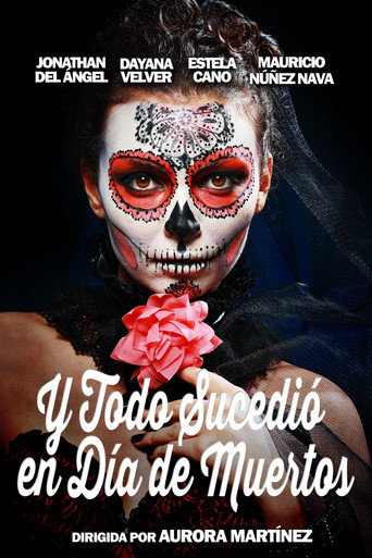 Movie poster for And Everything Happened on the Day of the Dead (2015)