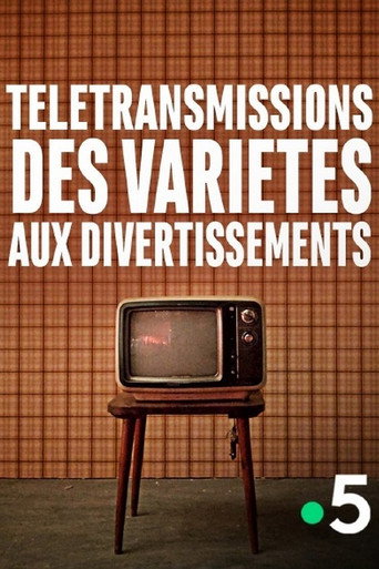 Movie poster for Télétransmissions, des variétés aux divertissements (2018)