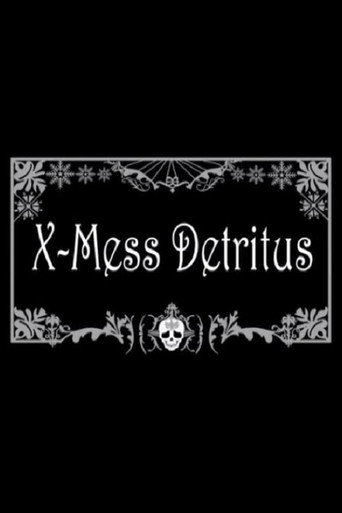 Movie poster for X-Mess Detritus (2008)