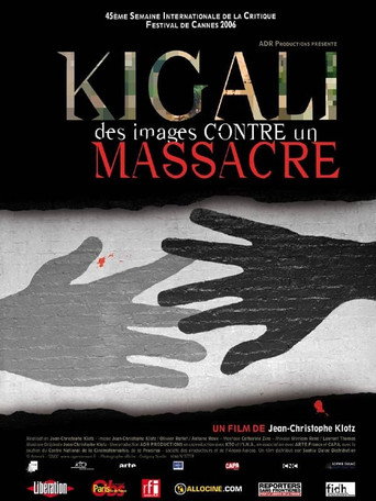 Movie poster for Kigali, des images contre un massacre (2006)