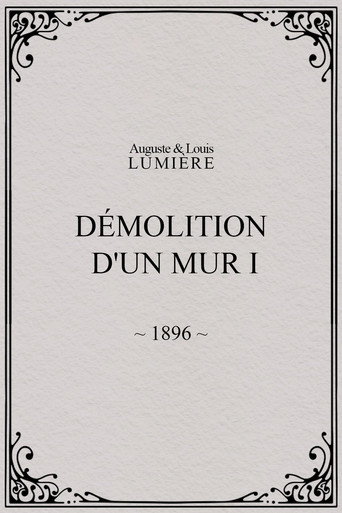 Movie poster for Demolition of a Wall, I (1896)