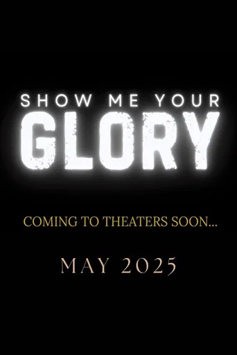 Movie poster for Show Me Your Glory (2025)