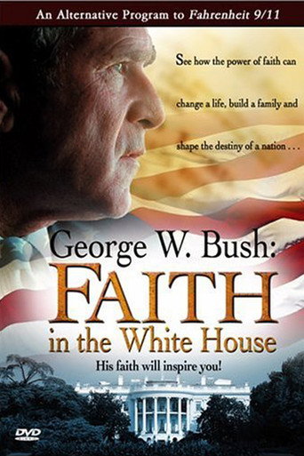 Movie poster for George W. Bush: Faith in the White House (2004)