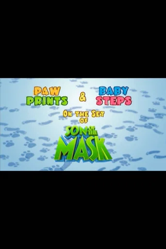 Movie poster for Paw Prints and Baby Steps: On the Set of “Son of The Mask” (2005)