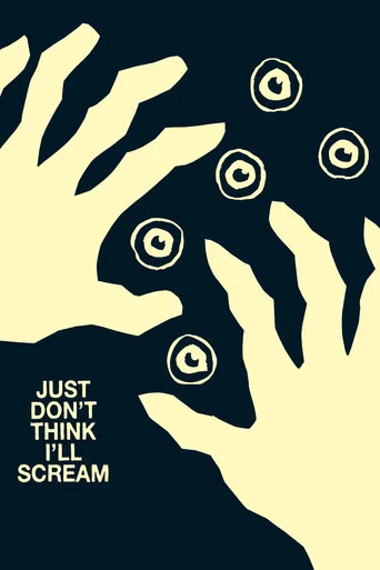 Movie poster for Just Don't Think I'll Scream (2019)