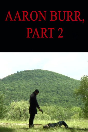 Movie poster for Aaron Burr, Part 2 (2011)